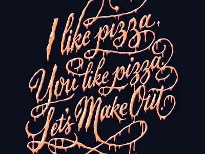 Let’s Make Out hand lettering lettering pizza script type