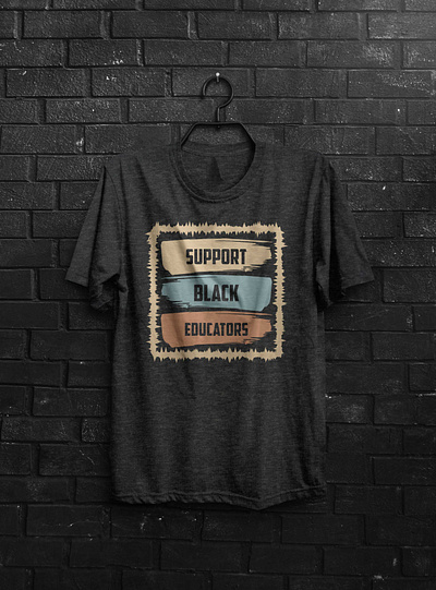 Support Black Educators graphic design typography tshirt design