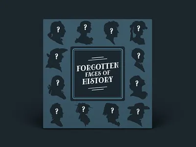 Forgotten Faces of History — Podcast Cover faces history history podcast podcast podcast branding podcast cover potrait silhouette question mark silhouette typography