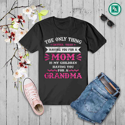 Mothers Day Typography T-shirt Design. Mom. Grandma branding custom design custom tshirt design design graphic design graphic t shirt illustration logo mom graphic mom t shirt design mom tshirt design mom typography mothers day tshirt typography t shirt ui vector