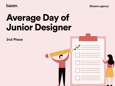 Business Tip - Average Day of Junior Designer Phase 2 bazen agency business tips daily tasks design design tips graphic design illustration junior designer multitasking organization schedule task management tasks time ui ux work flow work focus working schedule