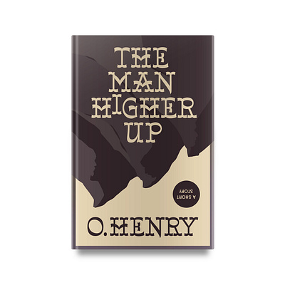 The Man Higher Up by O.Henry Book Cover book cover illustration lettering typography