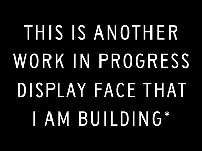 WIP 02 condensed display font design gothic highway type type design typography vintage baseball wip