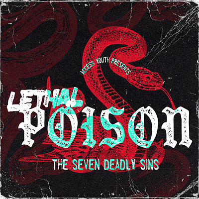 "Lethal Poison" Sermon Series Artwork branding design graphic design logo sermon series typography