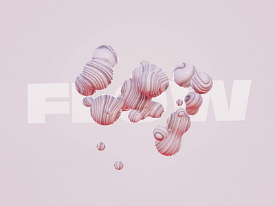 the flow 3d 3d art animation design graphic design illustration metaball motion graphics