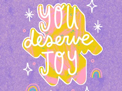 You Deserve Joy art artwork design digital art digital illustration handlettering happiness illustration joy lettering quote art rainbows type typography