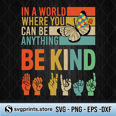 In A World Where You Can Be Anything Be Kind Butterfly Autism autism butterfly design graphic design illustration