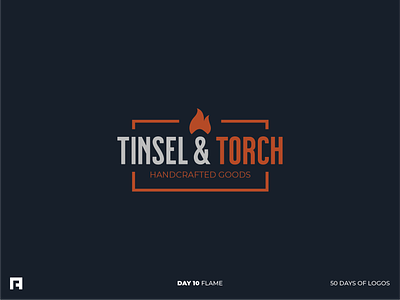 Day 10/50 branding daily logo daily logo challenge fire fire logo flame flame logo goods handcrafted logo logo design logo design challenge small business tinsel torch