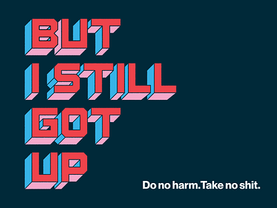 Do no harm. anniversary anti hustle anti jargon design design isnt a lifestyle do not harm fortune favors the kind geometry go on or get the hell on graphic design have heart humanity illustration repair self respect self worth type type design unemployment