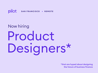 Pilot is Hiring: Product Designers careers designers hire hiring hiring designers i promise jobboard jobpost join the team product designers remote job san francisco were super nice werehiring