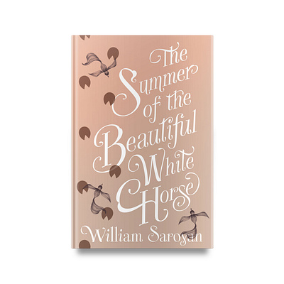 The Summer of a Beautiful White Horse by William Saroyan book cover bookcover design handlettering lettering letters type typography