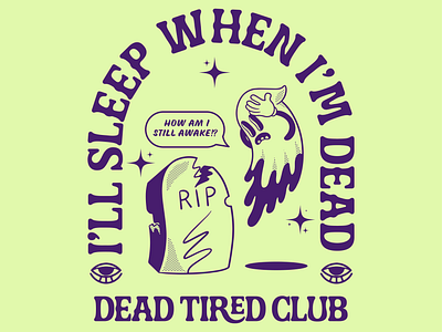I'll Sleep When I'm Dead...at least I thought art design illustration spooky tshirt