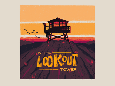 In the Lookout Tower firewatch hand lettering illustration lettering lookout tower type wilderness