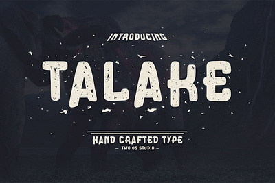 FREE DOWNLOAD!!! TALAKE - HANDCRAFTED TYPEFACE bold displayfont font handcraft handcraftfont letter lettering poster rough strong typeface typography unique