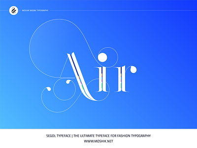 Air. Made with Segol Typeface by Moshik Nadav Fashion Typography air best fonts 2022 buy fonts elle fonts fashion fashion fonts fashion logos fashion magazine fonts fashion typeface fashion typography logo logos moshik must have fonts 2022 segol typeface sexy fonts typography vogue fonts