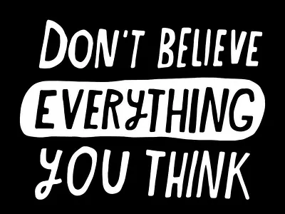 Don't believe everything you think calligraphy lettering logo design tshirt design