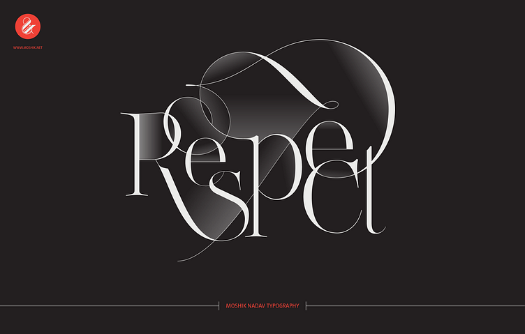 Respect Customized Type By Moshik Nadav Fashion Typography By Moshik Nadav Typography On Dribbble 6187