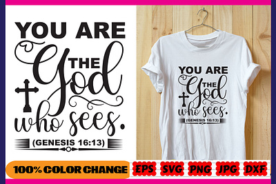 YOU ARE THE GOD WHO SEES TSHIRT god jesus print svg desing