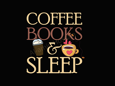 Coffee Books And Sleep T-shirts book designer coffee coffee books coffee books sleep graphic t shirt graphics tee sleep t shirt designe tee tshirt tshirt designer typography vector