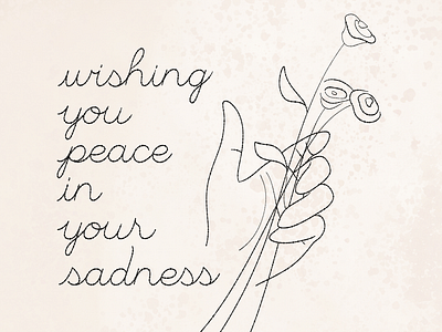 Wishing You Peace in Your Sadness adobe fresco bouquet digital art digital artist flower freelance illustrator hand lettered hand lettering hand lettering artist illustration lettered letterer lettering lettering artist letters peace sadness sympathy typography