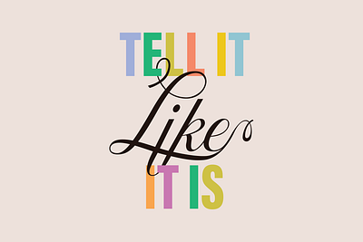 tell it like it is color color palette design graphic design illustration script type type design typography