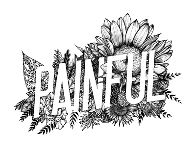 PAINFUL art blackwhite botanic branding design floral graphic design handmade handmadefont illustration lettering procreate type typography