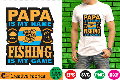 papa is my name fishing is my game fish fishing