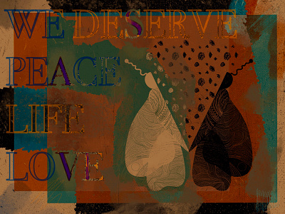 We Deserve Peace 2d illustration abstract blog illustration branding butterfly humanity lettering life love no war peace poster poster art print procreate retro stand with ukraine type typography vintage poster