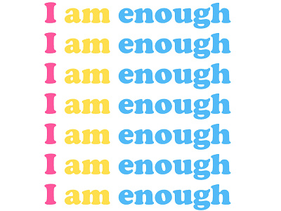 You are enough (Pansexual) art digital digital art enough i am enough lgbt lgbt community lgbtq lgbtq community lgbtqia love mixed media pan pansexual pansexual community pansexuality positive affirmation self love you are enough