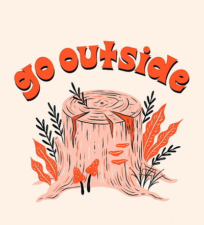 Go Outside TShirt for SHEIN clothing design go outside hand lettering hike illustration leaves lettering nature retro shein stump tree tshirt