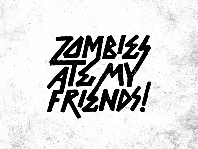 Zombies Ate my Friends! band design guitar illustration lettering metal music punk typography zombie