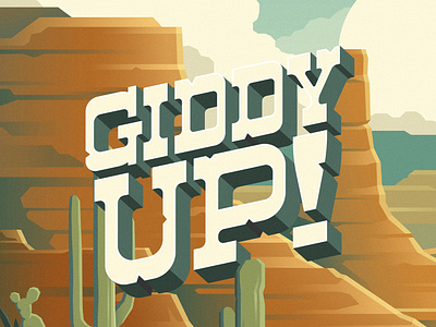 Giddy Up Poster cactus desert giddy up illustration landscape lettering outdoors poster western wild wilderness