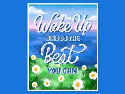 Wake Up And Do The Best You Can branding design graphic design illustration lettering typography wake up and do the best you can
