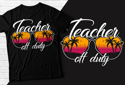 Teacher Off Duty T-shirt best selling t shirt branding design graphic design illustration motion graphics tee design typography