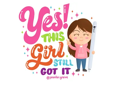 This girl still got it design graphic designer hand drawn type hand lettering illustration illustrator lettering typography