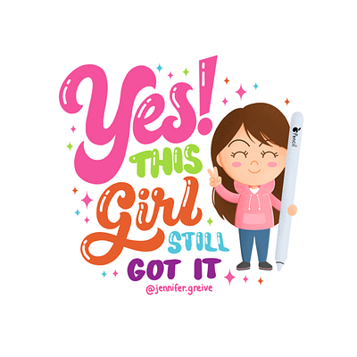 This girl still got it design graphic designer hand drawn type hand lettering illustration illustrator lettering typography