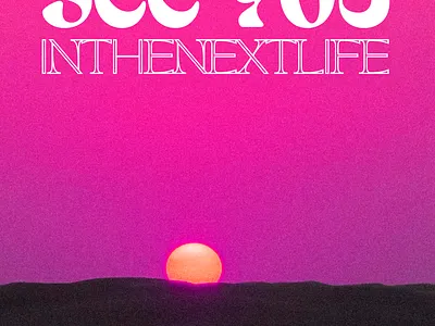 Album Cover for Single "See You In The Next Life" album design graphic design illustration logo typography