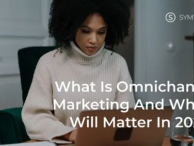 Omnichannel Marketing: A Complete Guide for 2022 and Beyond integrated digital marketing omnichannel marketing