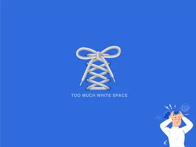 My face when my client say there is " Too Much White Space " 3d animation blue branding design graphic design illustration lace logo more negativespace poster poster design shoe ui vector white white space