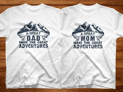 A great dad and mom make the great adventures t shirt design good things good time illustration inspirational motivational travel typographic typography