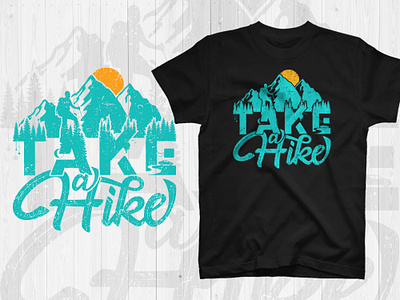 Take a hike typography t-shirt design adventure inspirational motivational retro typographic typography