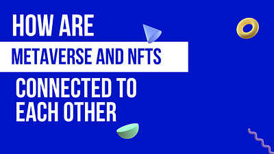 How are Metaverse and NFTs connected? blo blockchain branding crypto design illustration logo metaverse neftivity nfts
