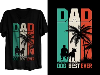 Dad T-shirt dad dad best ever dad lover daddy dog dog dad dog lover family lover fathers fathers day graphic design papa papa lover retro t shirt t shirt design tshirt typography vector vintage