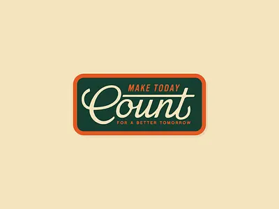 Make Today Count badge hand drawn illustration lettering patch vintage