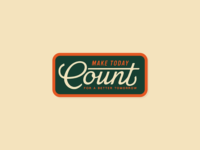 Make Today Count badge hand drawn illustration lettering patch vintage