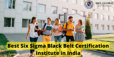 Best institute for six sigma black belt | ISEL Global