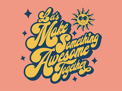Let's Make Something Awesome Together brand identity branding bubble type character design graphic design illustration logo retro typography vector