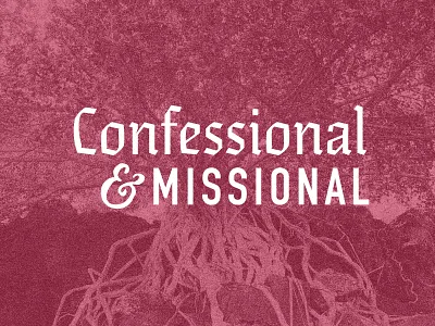 Confessional & Missional branding church design faith logo missions retro sermon series traditional typography