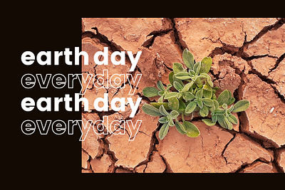 Earth Day Everyday awakening brown charity daily design earth earthday environment flower hero scene humanity inspiration nature ngo noplanetb organic plant soil sustainability typography