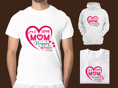 I Love Mom Happy Mother’s Day T-Shirt Design illustration mothers day